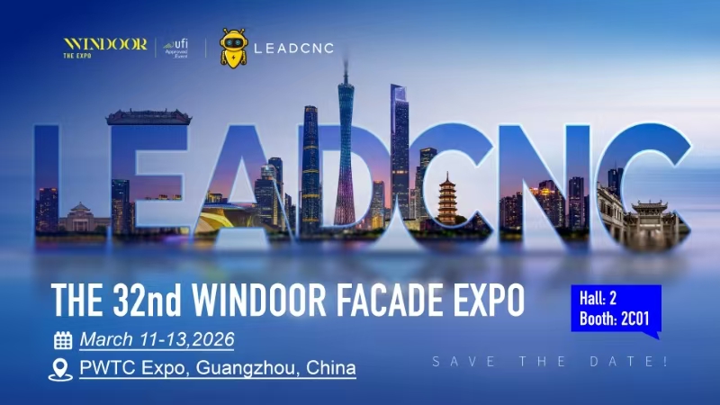 Приглашаем на выставку LEADCNC в рамках 32-й выставки WINDOW Façade Expo: откройте для себя интеллектуальную производственную линию нового поколения для алюминиевых дверей и окон